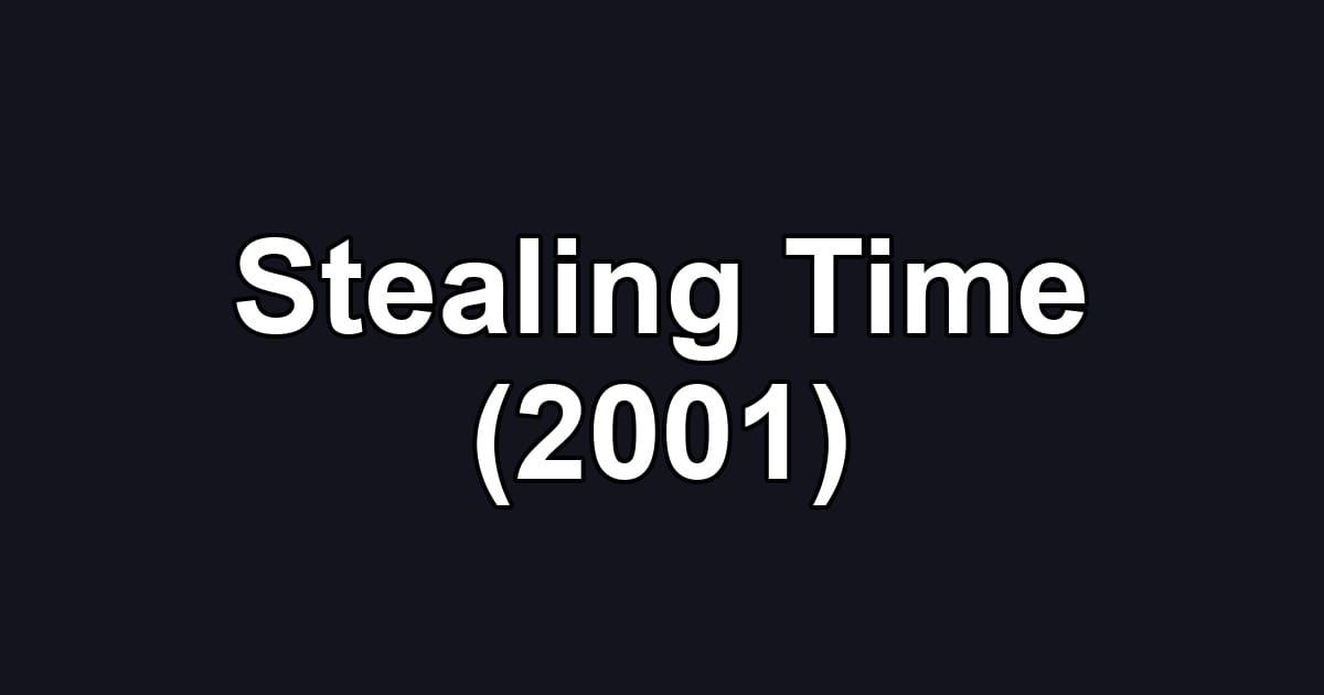 Stealing Time (2001)