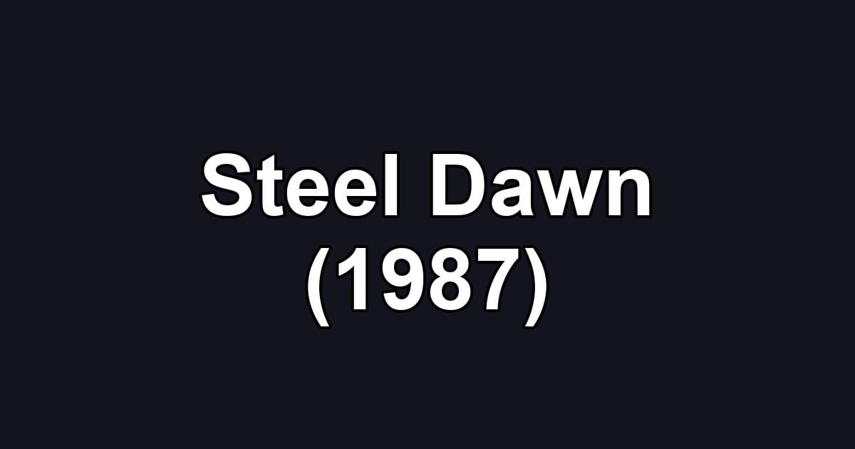 Steel Dawn (1987)