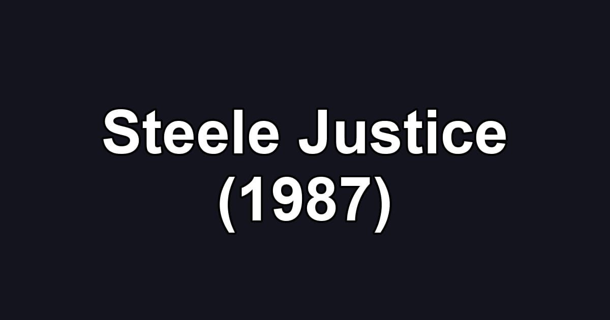 Steele Justice (1987)