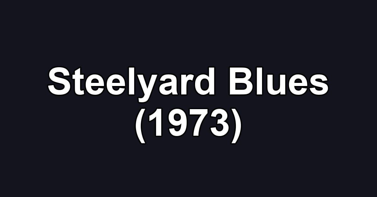 Steelyard Blues (1973)