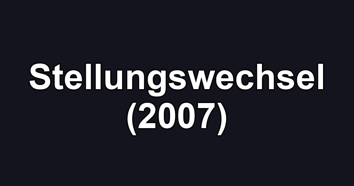 Stellungswechsel (2007)