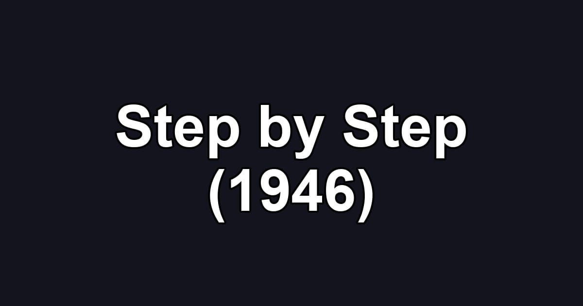 Step by Step (1946)