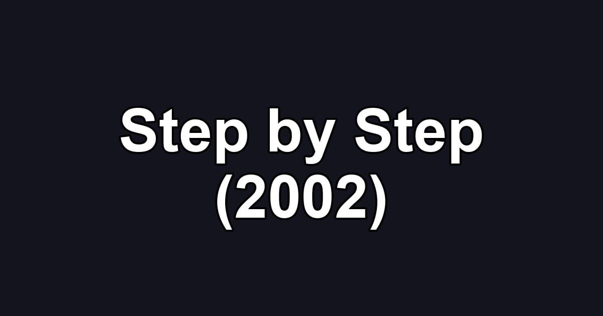 Step by Step (2002)