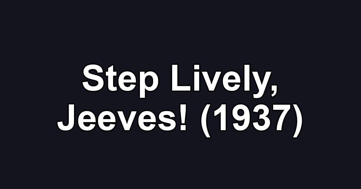 Step Lively, Jeeves! (1937)