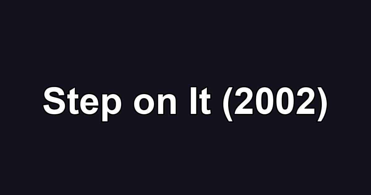 Step on It (2002)