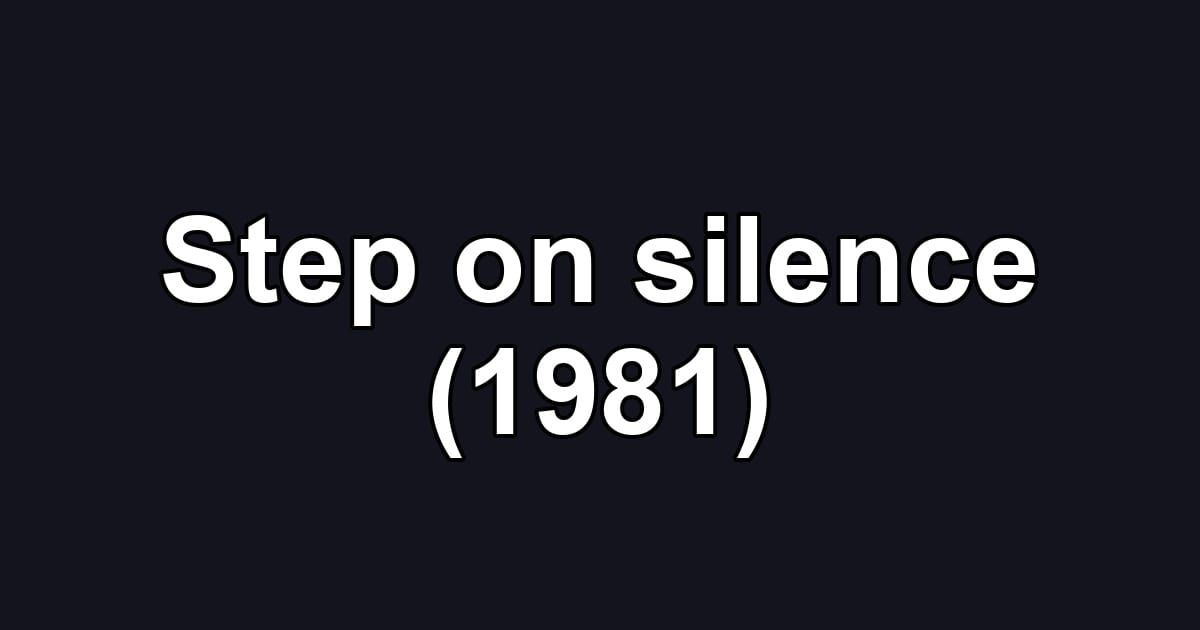 Step on silence (1981)