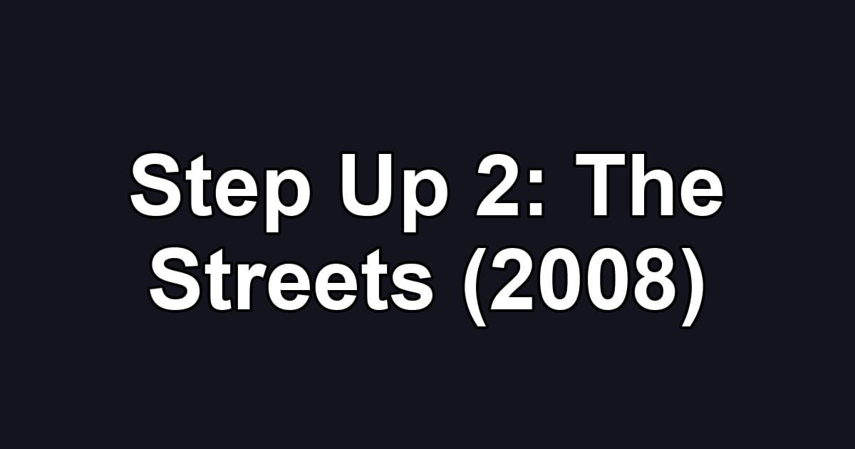 Step Up 2: The Streets (2008)