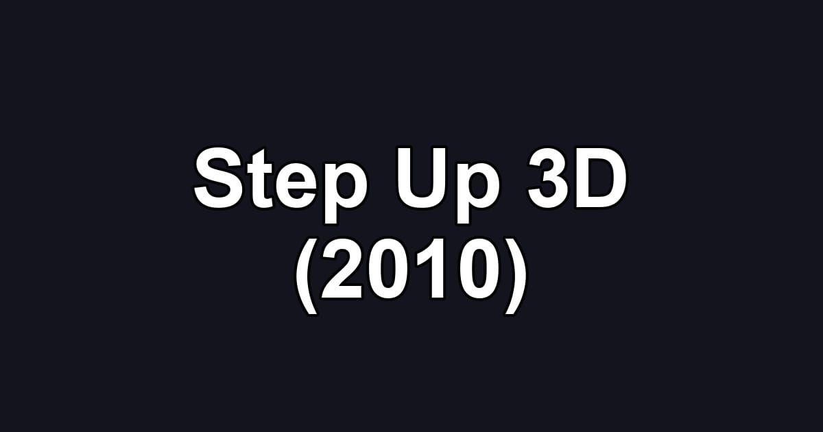 Step Up 3D (2010)