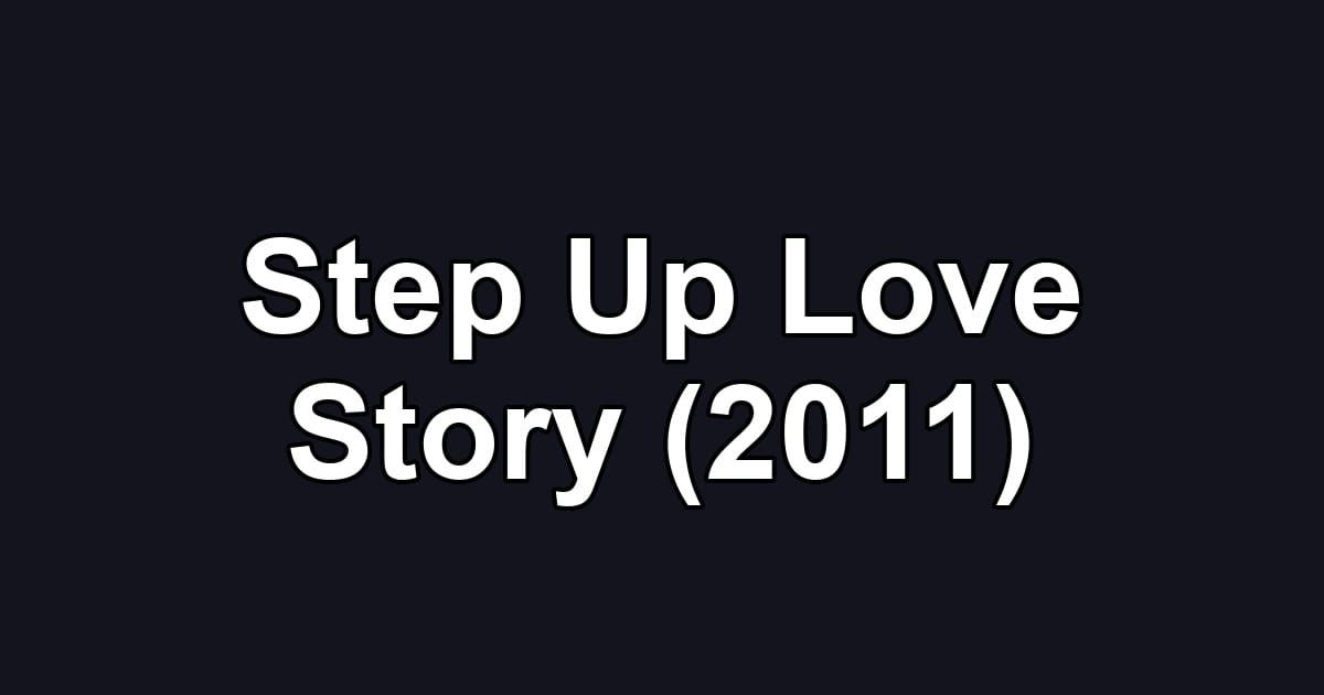 Step Up Love Story (2011)