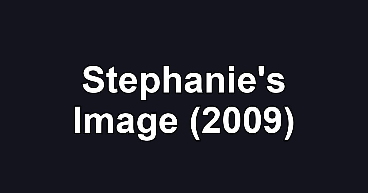 Stephanie's Image (2009)