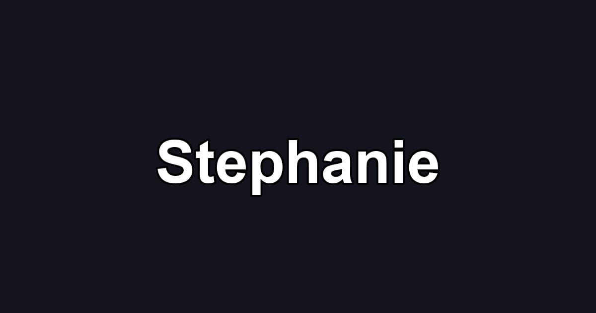 Stephanie
