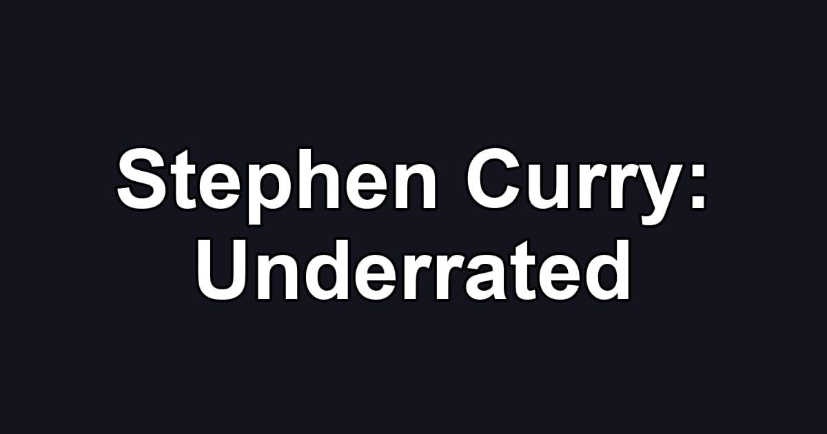 Stephen Curry: Underrated