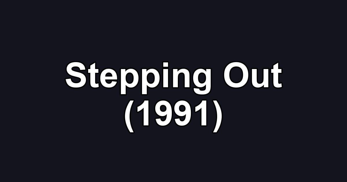 Stepping Out (1991)