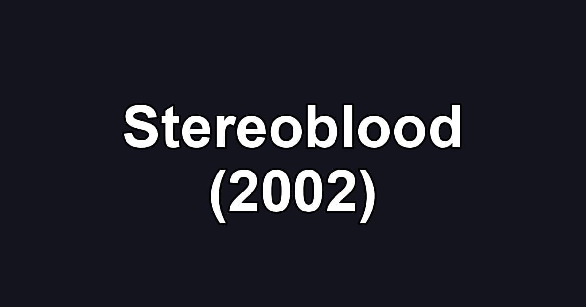 Stereoblood (2002)