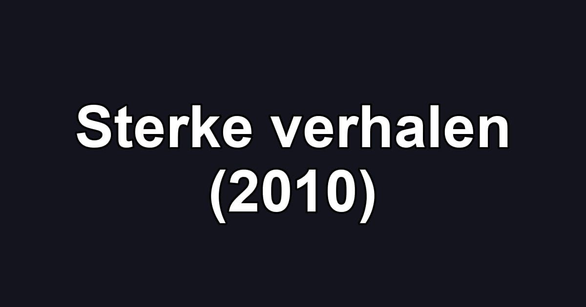 Sterke verhalen (2010)