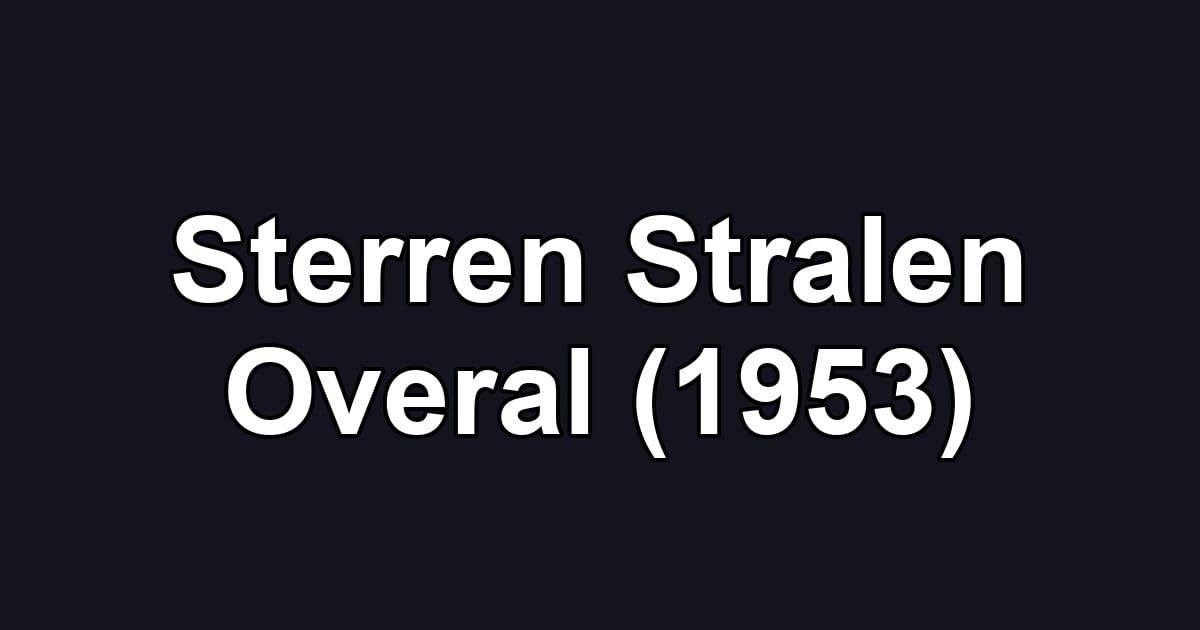Sterren Stralen Overal (1953)