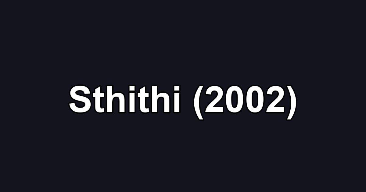Sthithi (2002)