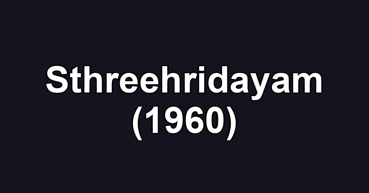 Sthreehridayam (1960)