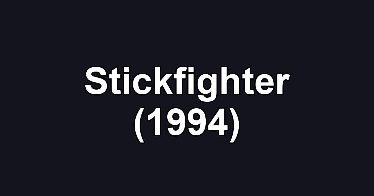 Stickfighter (1994)