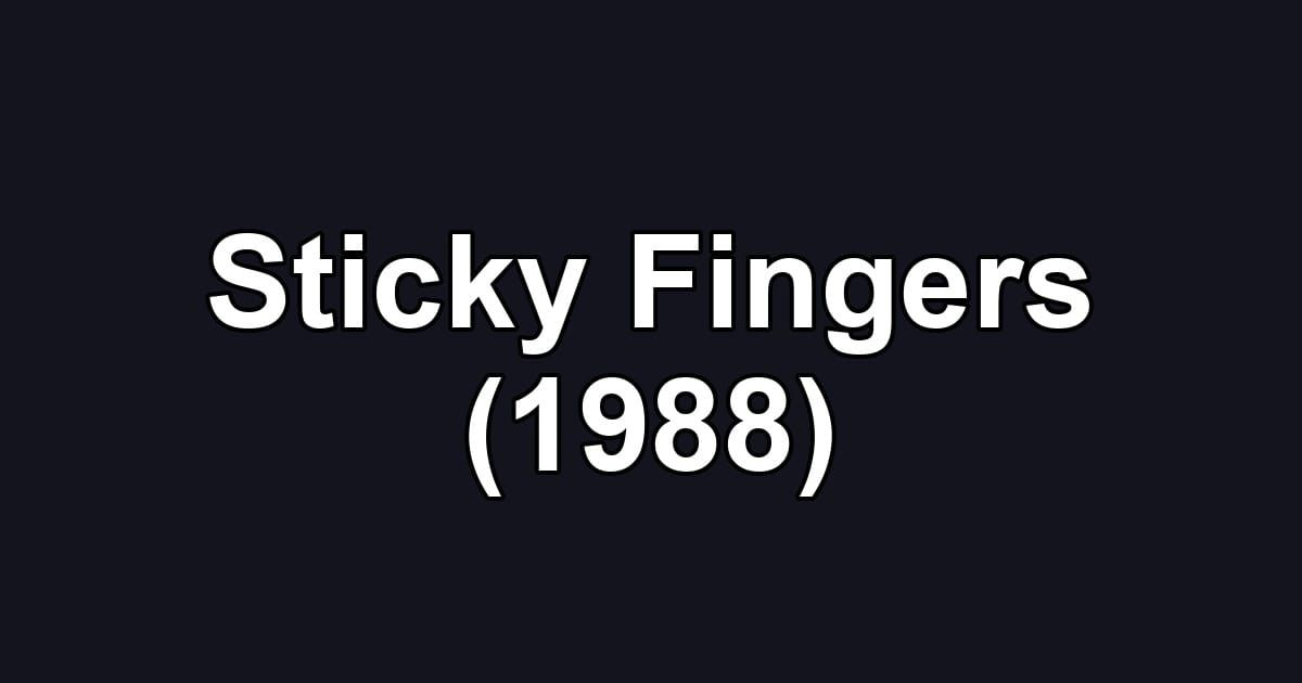 Sticky Fingers (1988)