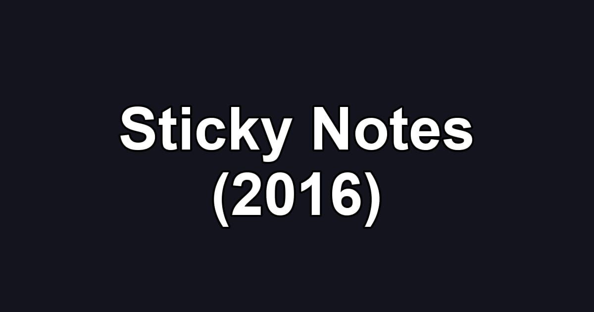 Sticky Notes (2016)