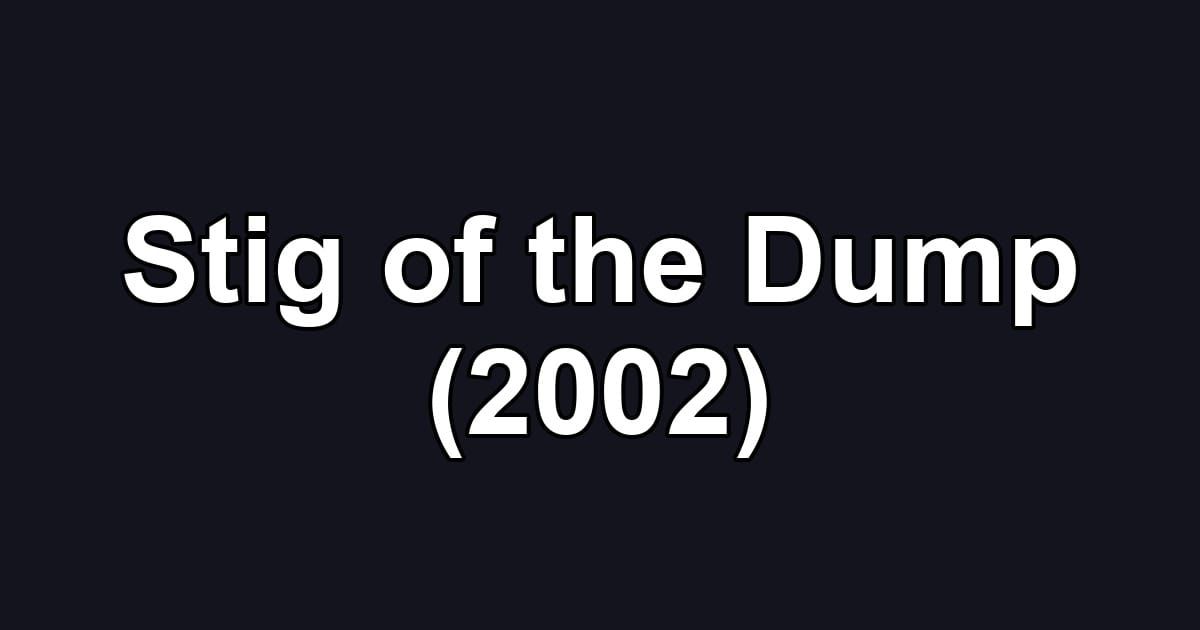 Stig of the Dump (2002)