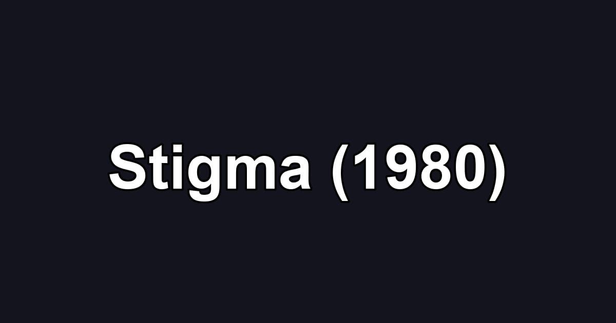 Stigma (1980)