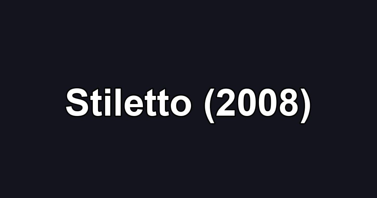 Stiletto (2008)