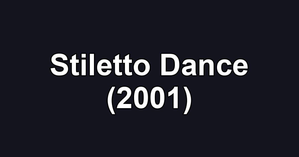 Stiletto Dance (2001)