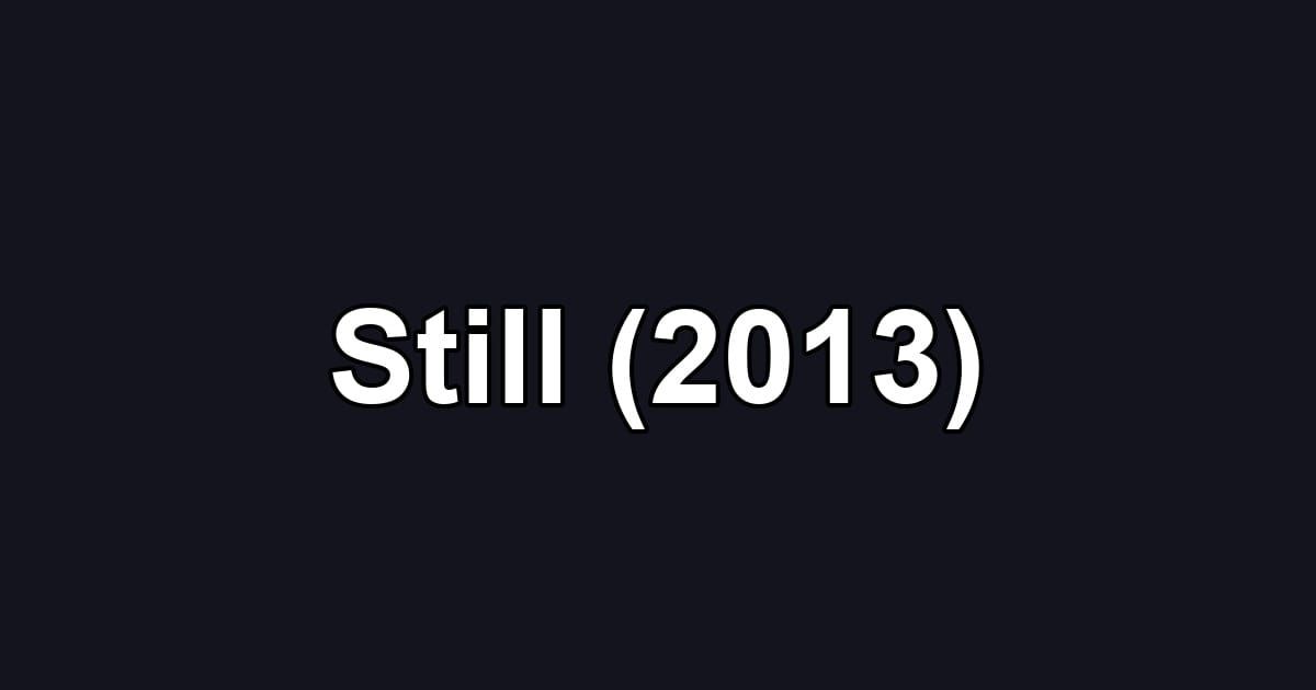 Still (2013)