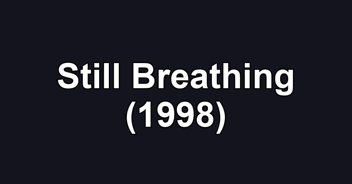 Still Breathing (1998)