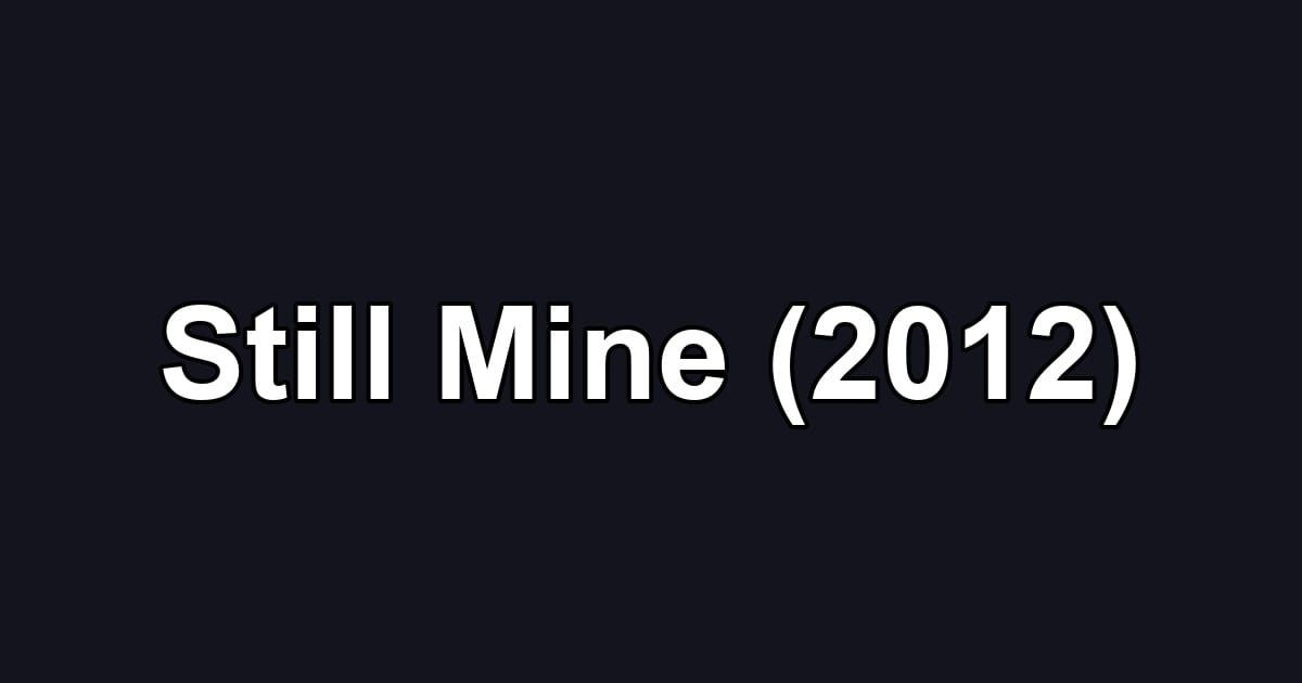 Still Mine (2012)