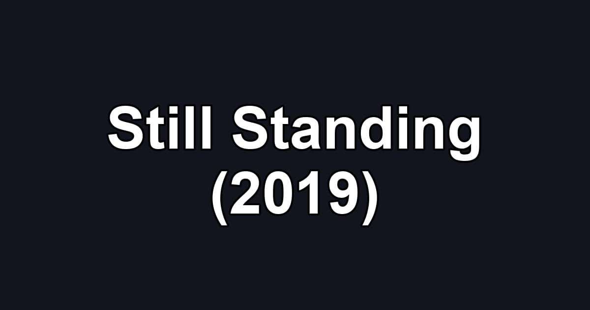 Still Standing (2019)