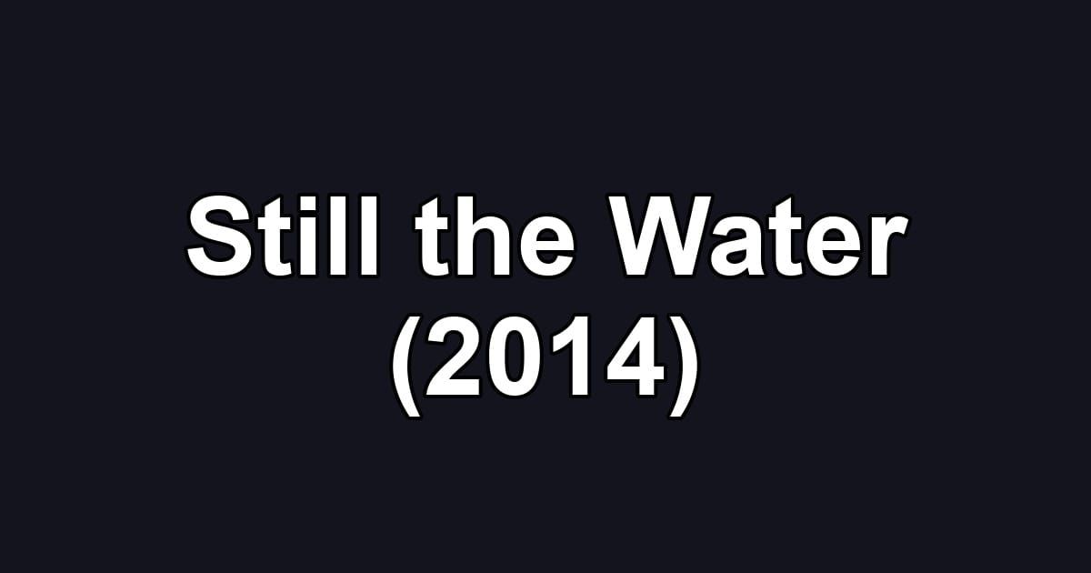 Still the Water (2014)