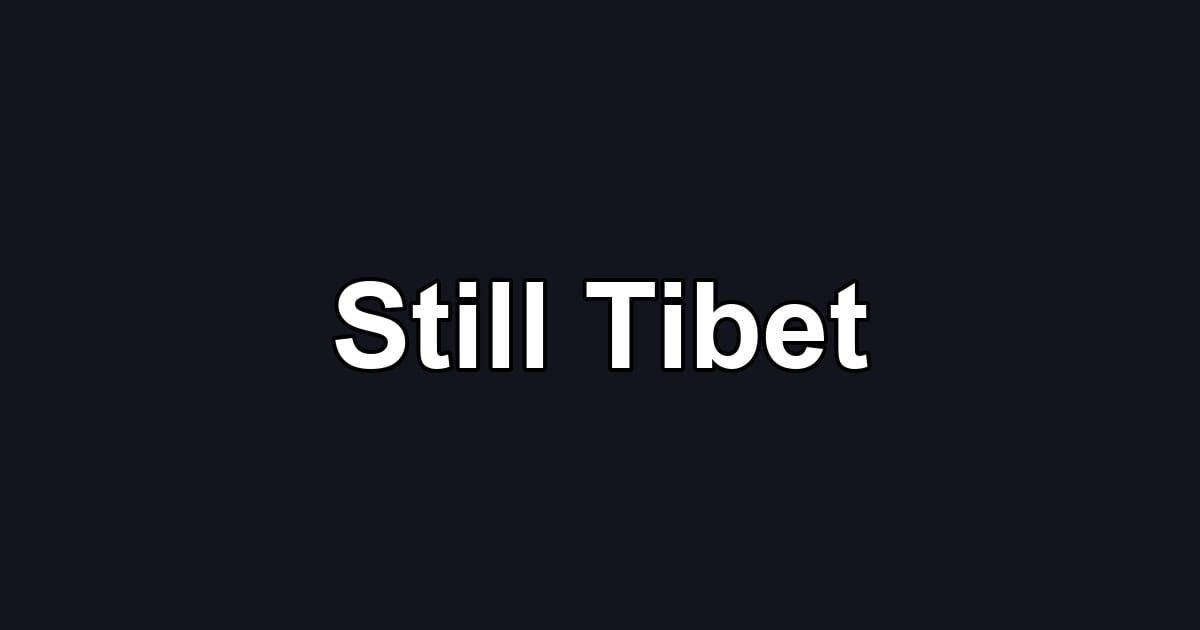Still Tibet