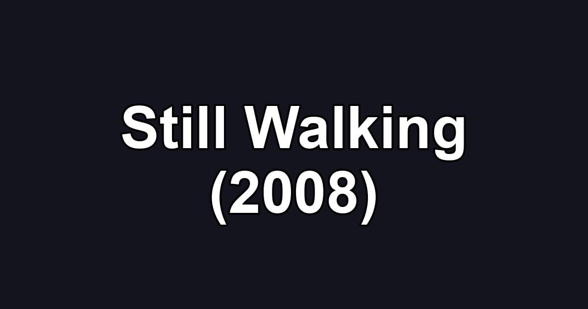 Still Walking (2008)