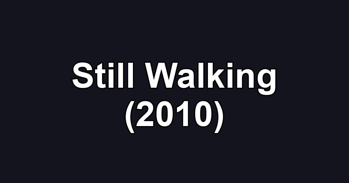 Still Walking (2010)