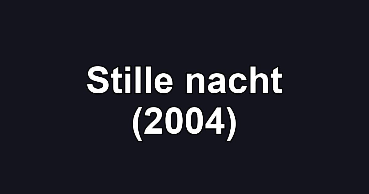 Stille nacht (2004)