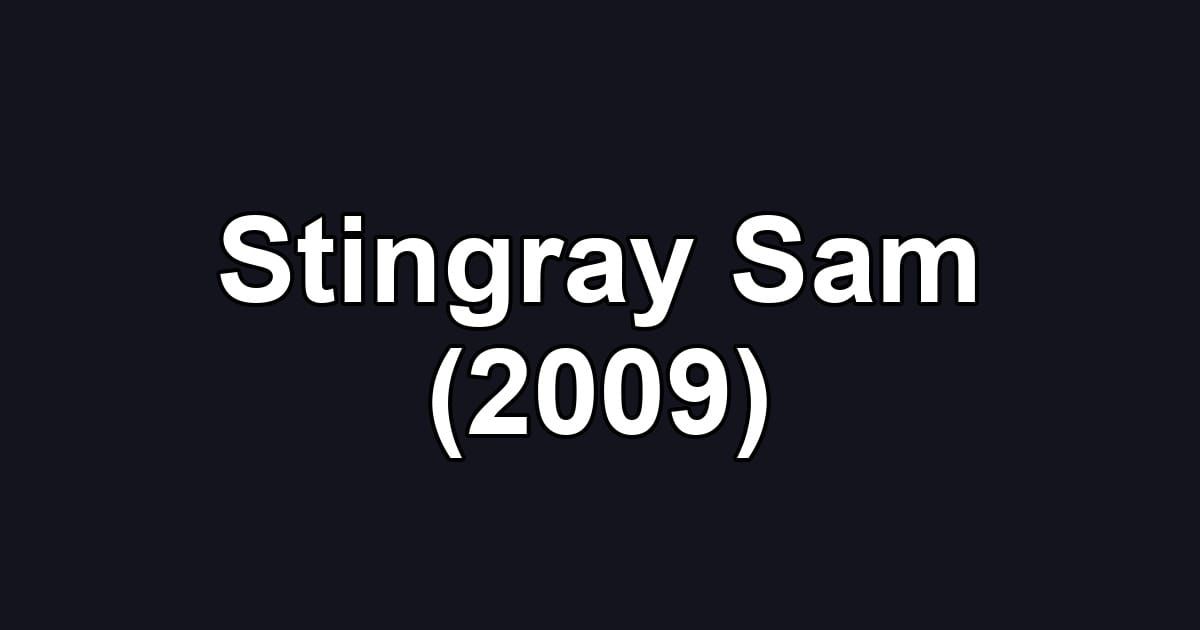 Stingray Sam (2009)