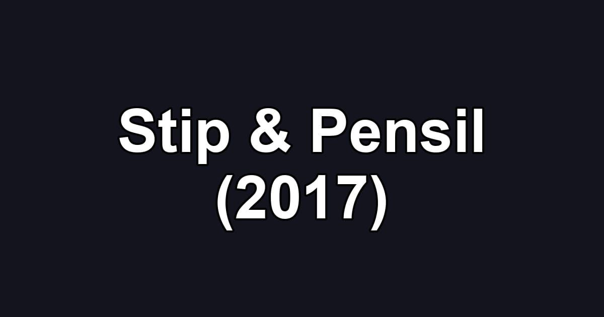 Stip & Pensil (2017)