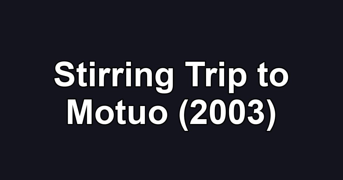 Stirring Trip to Motuo (2003)