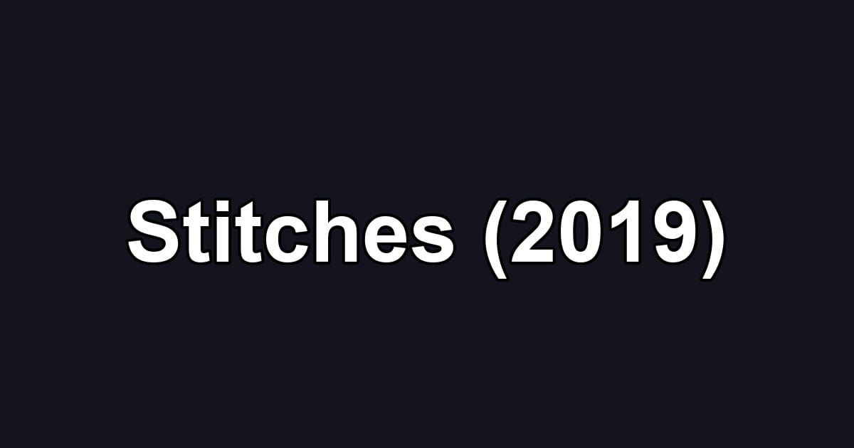 Stitches (2019)