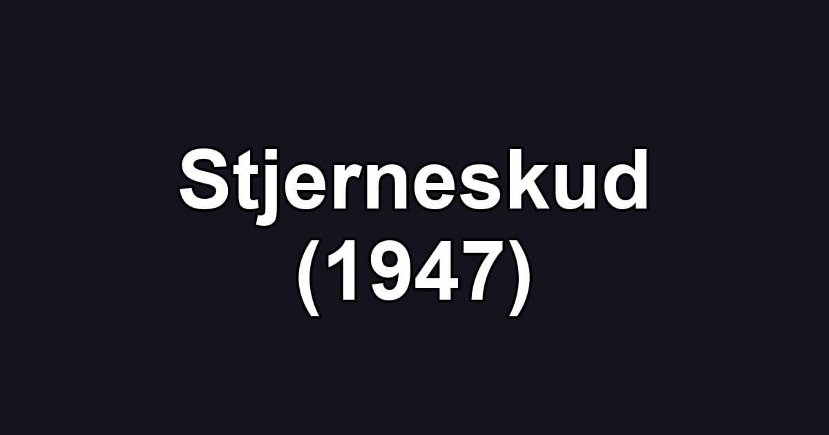 Stjerneskud (1947)