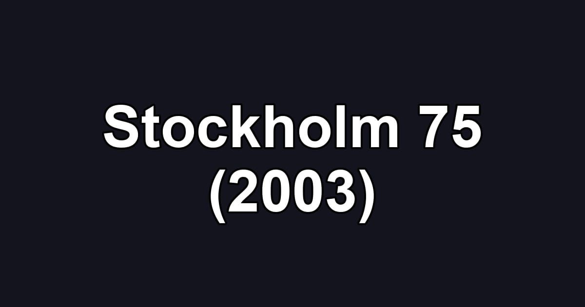 Stockholm 75 (2003)