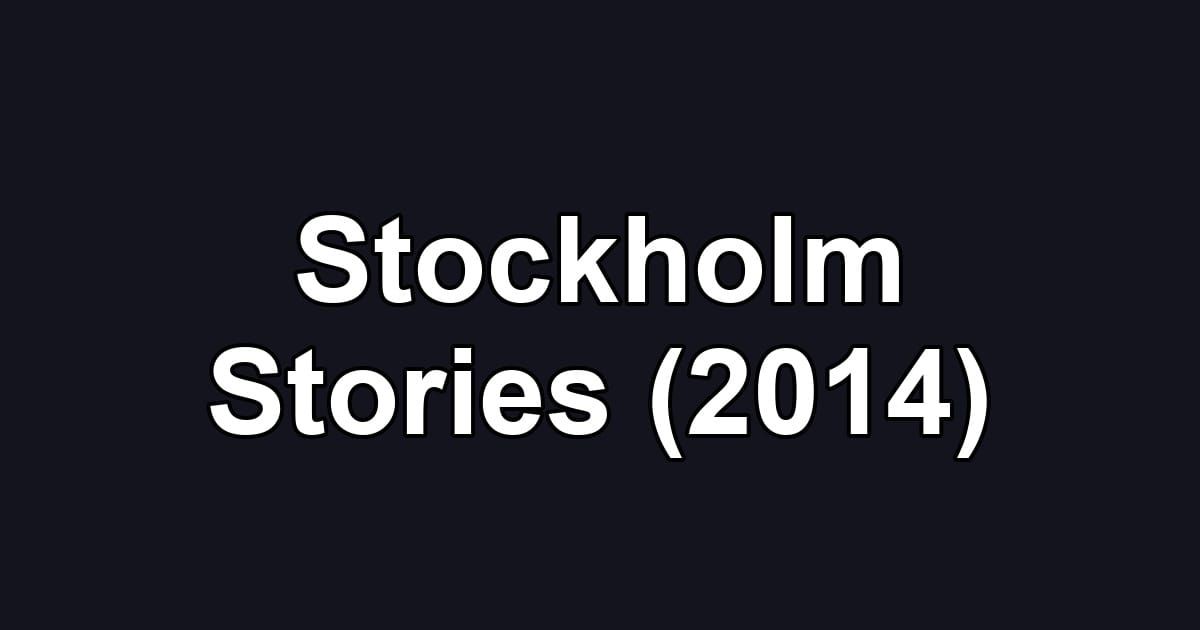 Stockholm Stories (2014)