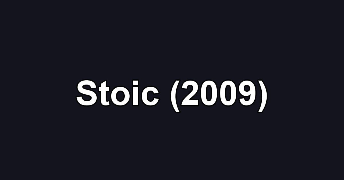 Stoic (2009)