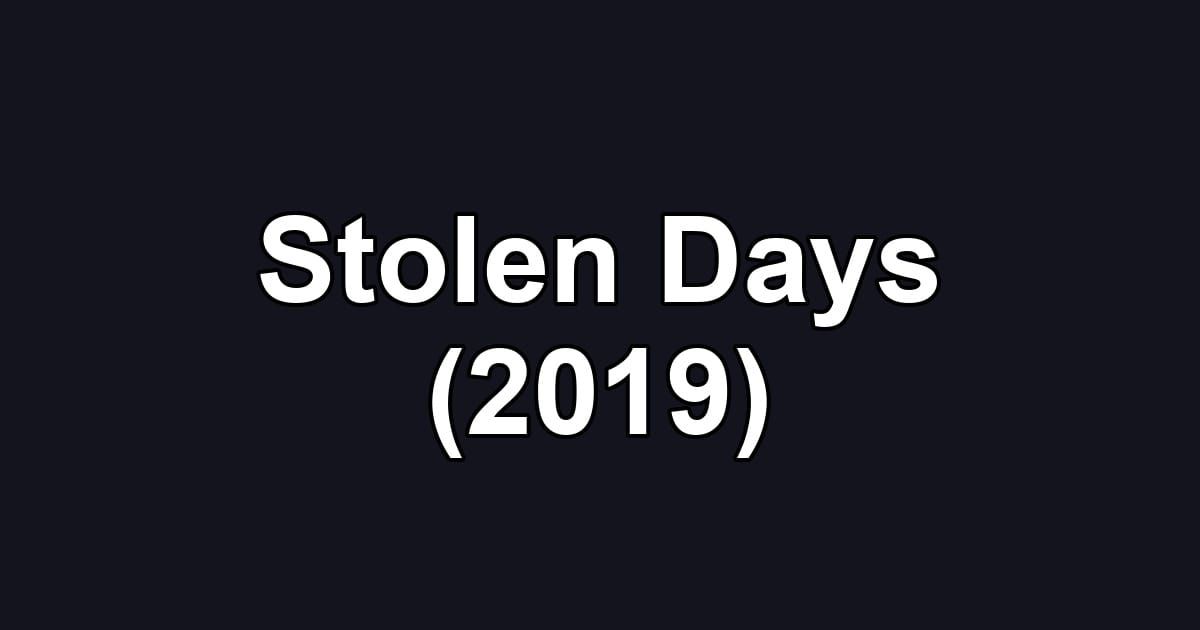 Stolen Days (2019)