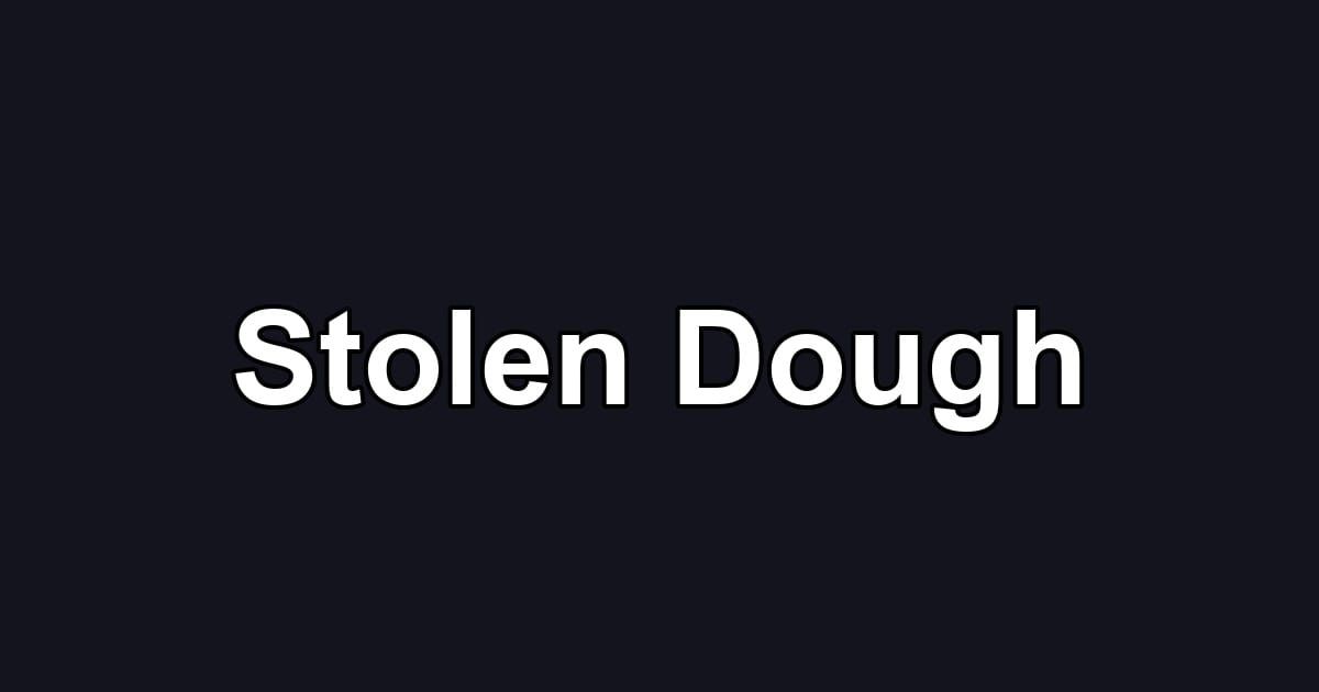 Stolen Dough