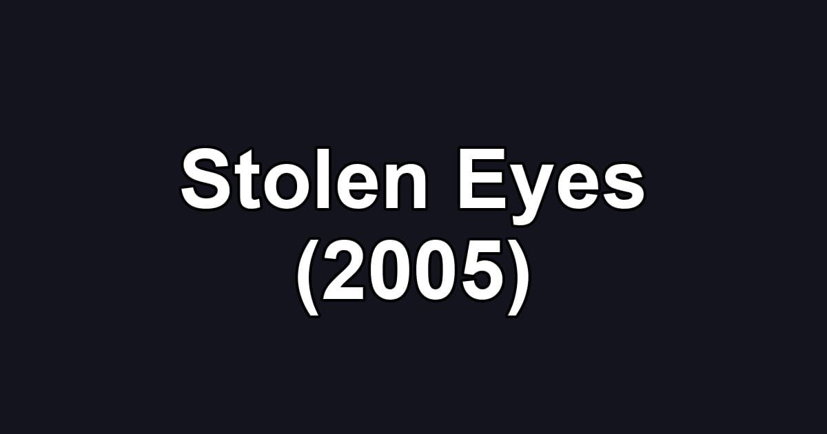 Stolen Eyes (2005)