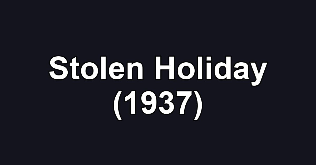 Stolen Holiday (1937)